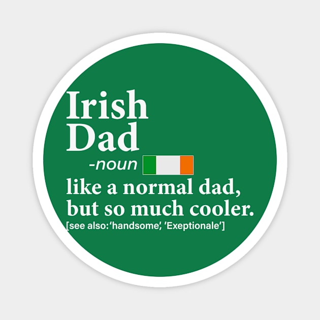 Mens Irish Dad Definition Shirt Fathers Day Gift Flag Magnet by wfmacawrub